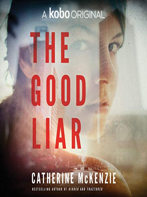 Title details for The Good Liar by Catherine McKenzie - Available